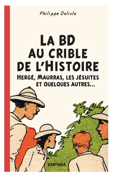 La BD au crible de l'histoire : Hergé, Maurras, les jésuites et quelques autres...