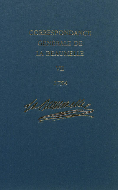 Correspondance générale de La Beaumelle (1726-1773). Vol. 7. 22 janvier 1754-18 octobre 1754