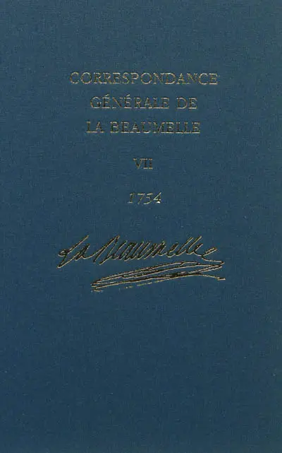 Correspondance générale de La Beaumelle (1726-1773). Vol. 7. 22 janvier 1754-18 octobre 1754