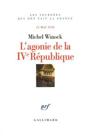 L'agonie de la IVe République : le 13 mai 1958