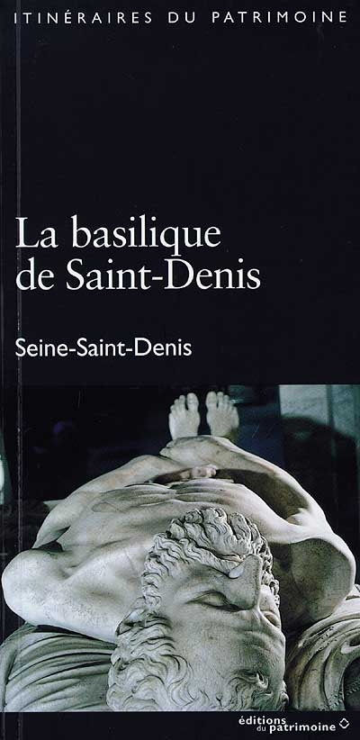La basilique Saint-Denis : Seine-Saint-Denis
