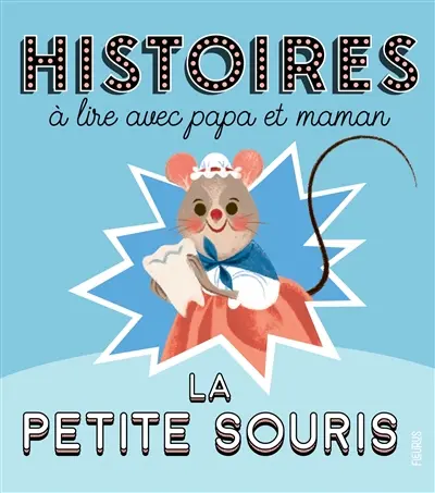 La petite souris : histoires à lire avec papa et maman