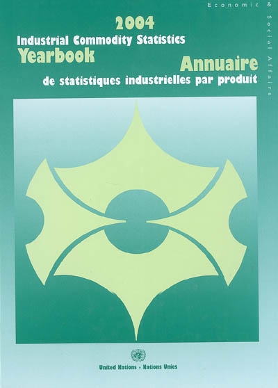 Industrial commodity statistics yearbook 2004 : production statistics (1995-2004). Annuaire de statistiques industrielles par produit 2004 : statistiques de production (1995-2004)