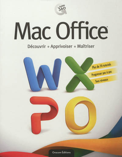 Mac Office : découvrir, apprivoiser, maîtriser