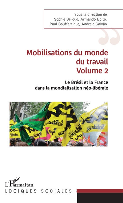 Le Brésil et la France dans la mondialisation néo-libérale. Vol. 2. Mobilisations du monde du travail