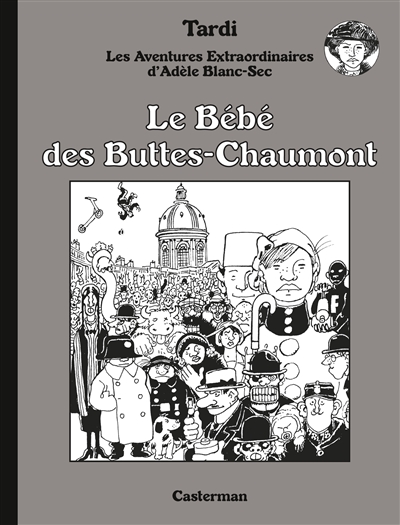 Adèle Blanc-Sec. Vol. 10. Le bébé des Buttes-Chaumont