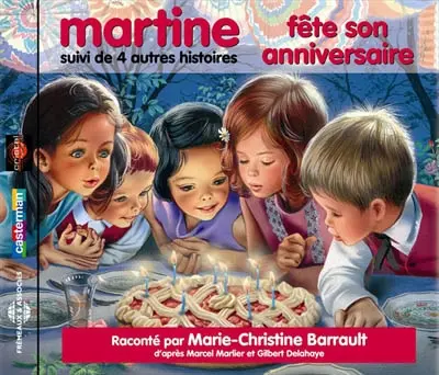 Martine fête son anniversaire : suivi de 4 autres histoires