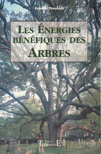 Les énergies bénéfiques des arbres