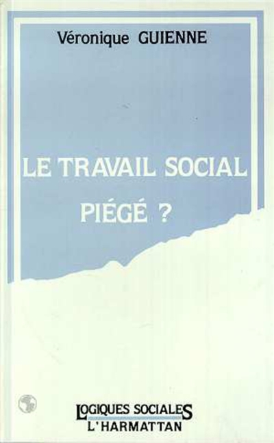 Le Travail social piégé ?