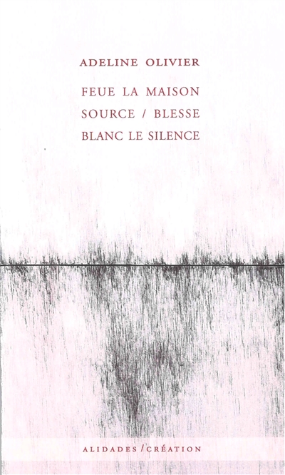 Feue la maison source. Blesse blanc le silence