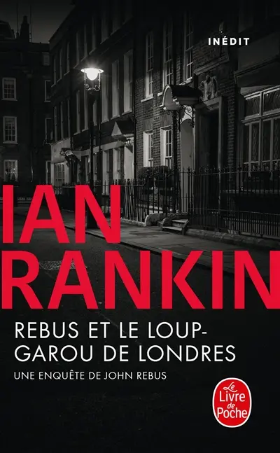 Une enquête de l'inspecteur Rebus. Rebus et le loup-garou de Londres