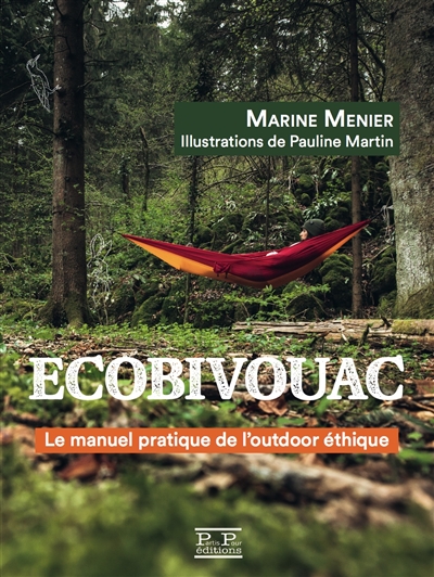 Ecobivouac : le manuel pratique de l'outdoor éthique