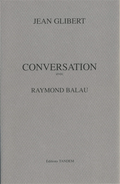 Conversation avec Raymond Balau