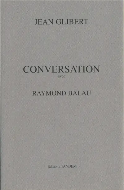 Conversation avec Raymond Balau