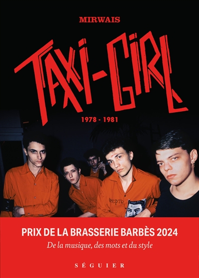 Le show-business, LSB : the music trilogy. Vol. 1. Taxi-Girl : 1978-1981