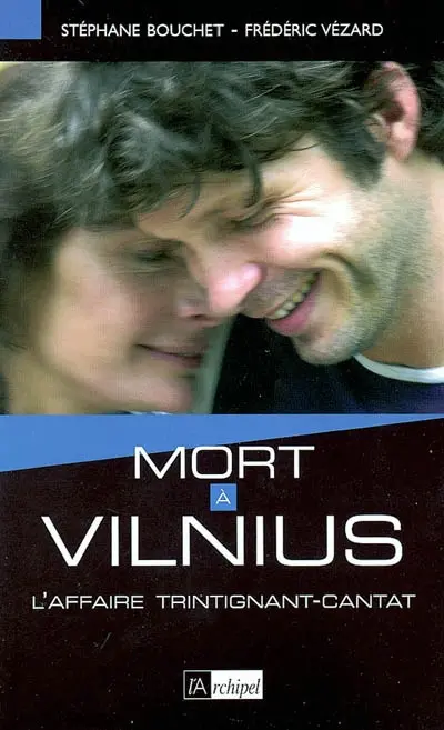 Mort à Vilnius : l'affaire Trintignant-Cantat