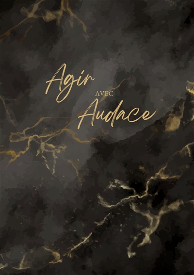Agir avec Audace noir :...