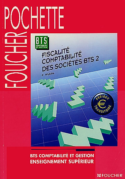Fiscalité comptabilité des sociétés : BTS 2 : BTS comptabilité et gestion, enseignement supérieur