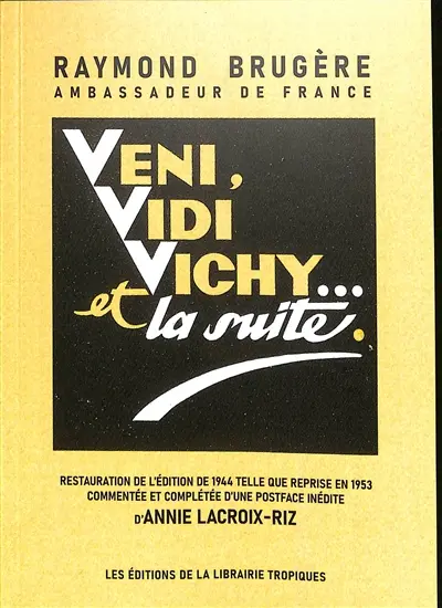 Veni, vidi, Vichy... et la suite : témoignages (1940-1945)
