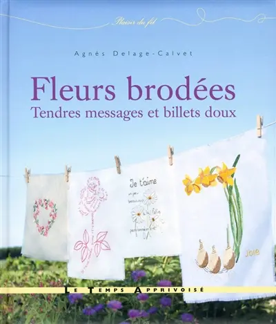 Fleurs brodées : tendres messages et billets doux