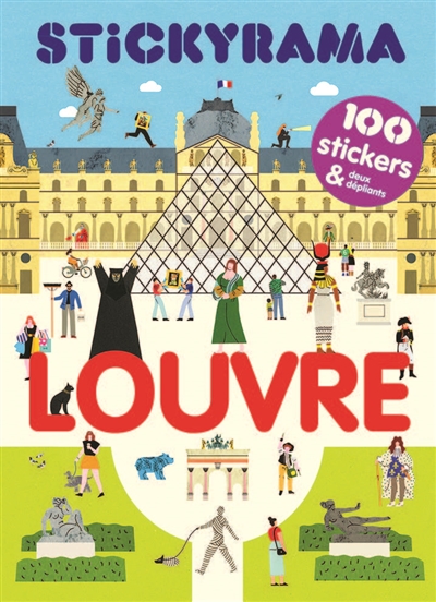Louvre : stickyrama : 100 stickers & fold-out play scene