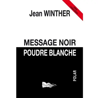 Message noir, poudre blanche : polar