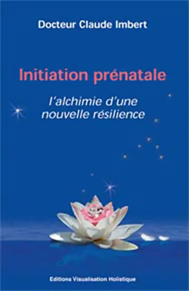 Initiation prénatale : l'alchimie d'une nouvelle résilience