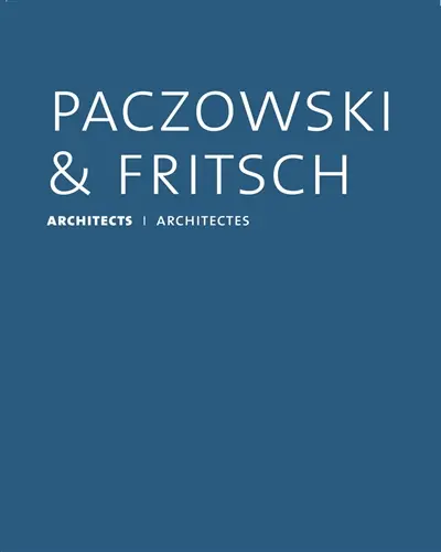 Paczowski & Fritsch : architectes. Paczowski & Fritsch : architects
