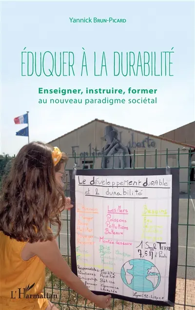 Eduquer à la durabilité : enseigner, instruire, former au nouveau paradigme sociétal