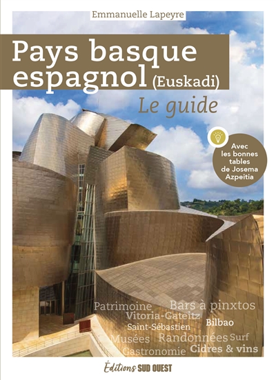 Pays basque espagnol (Euskadi) : le guide : avec les bonnes tables de Josema Azpeitia