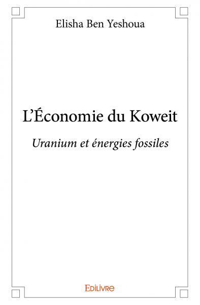 L'économie du koweit : Uranium et énergies fossiles