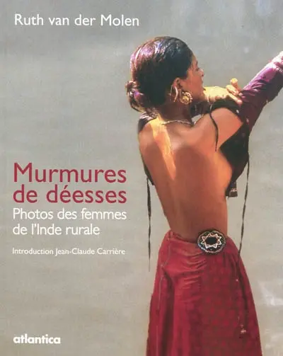 Murmures de déesses : photos des femmes de l'Inde rurale