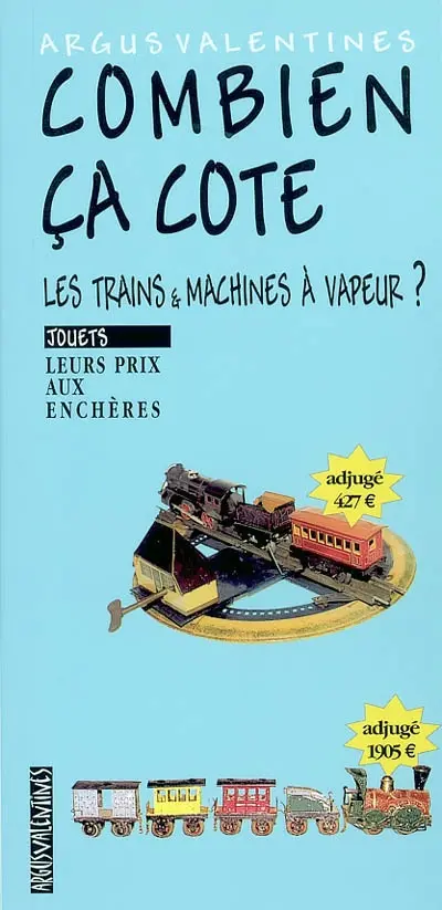 Combien ça cote, les trains et machines à vapeur ? : leurs prix aux enchères