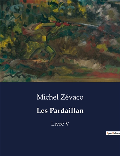 Les Pardaillan : Livre V