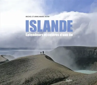 Islande, splendeurs et colères d'une île