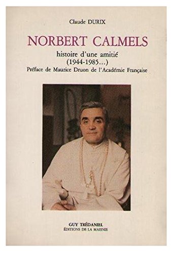 Norbert Calmels : histoire d'une amitié : 1944-1985