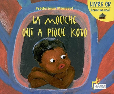 La mouche qui a piqué Koto : livre CD : conte musical