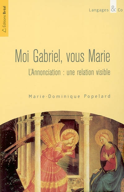 Moi Gabriel, vous Marie : l'Annonciation : une relation visible