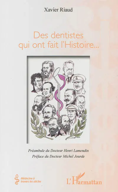 Des dentistes qui ont fait l'Histoire...
