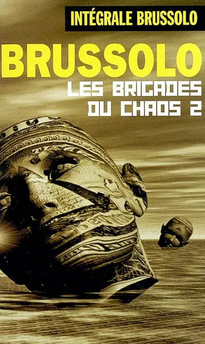 Les brigades du chaos. Vol. 2