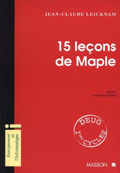 15 leçons en Maple, première année de classes préparatoires et d'université