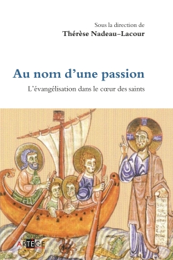 Au nom d'une passion : essai sur les fondamentaux spirituels de l'évangélisation