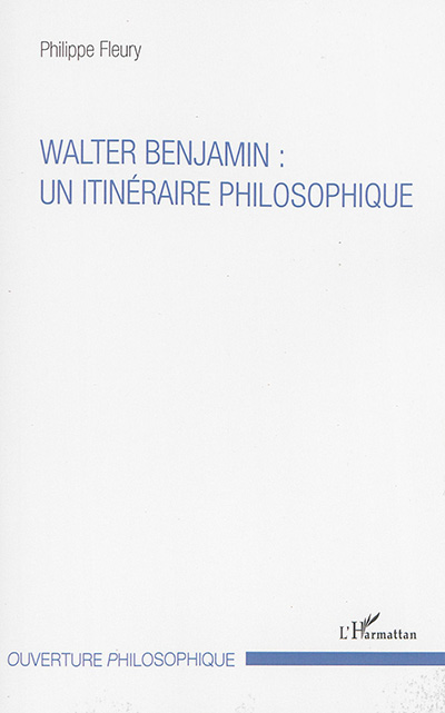 Walter Benjamin : un itinéraire philosophique
