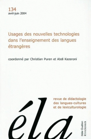 Etudes de linguistique appliquée, n° 134. Usages des nouvelles technologies dans l'enseignement des langues étrangères