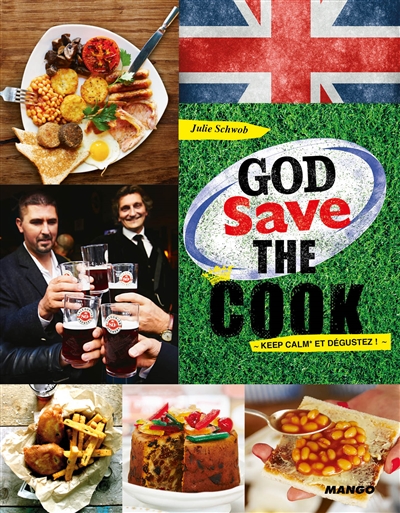 God save the cook : keep calm et dégustez