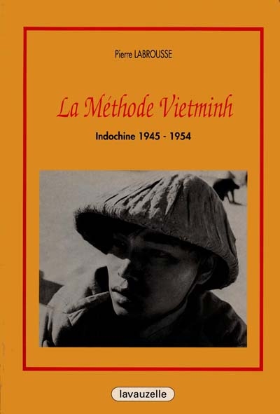 La méthode Vietminh : Indochine 1945-1954