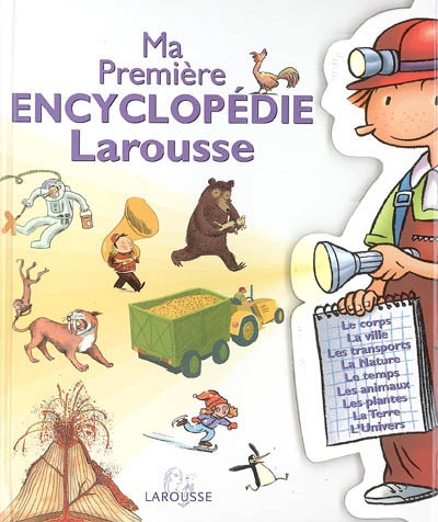 Ma première encyclopédie Larousse : l'encyclopédie des 4-7 ans