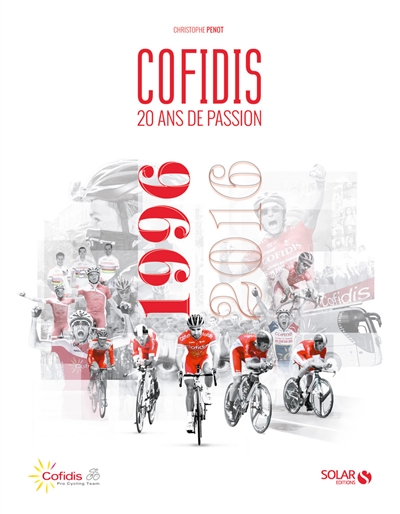 Cofidis, 20 ans de passion : 1996-2016