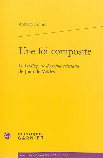 Une foi composite : le Dialogo de doctrina cristiana de Juan de Valdés
