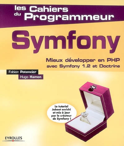 Symfony : mieux développer en PHP avec Symfony 1.2 et Doctrine